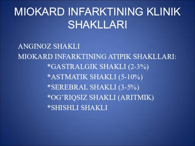 MIOKARD INFARKTINING KLINIK SHAKLLARI ANGINOZ SHAKLI MIOKARD INFARKTINING ATIPIK SHAKLLARI: *GASTRALGIK SHAKLI