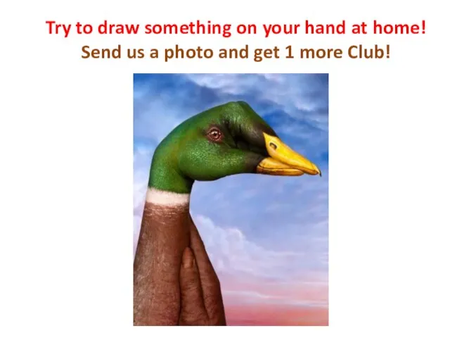 Try to draw something on your hand at home! Send us a
