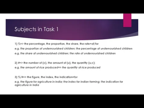 Subjects in Task 1 1) %=> the percentage, the proportion, the share,