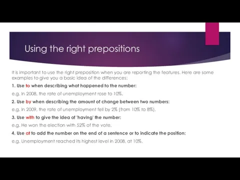 Using the right prepositions It is important to use the right preposition