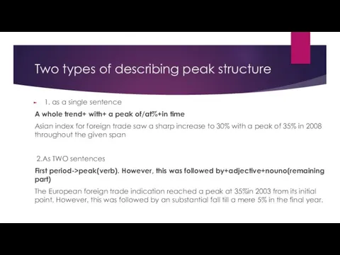 Two types of describing peak structure 1. as a single sentence A