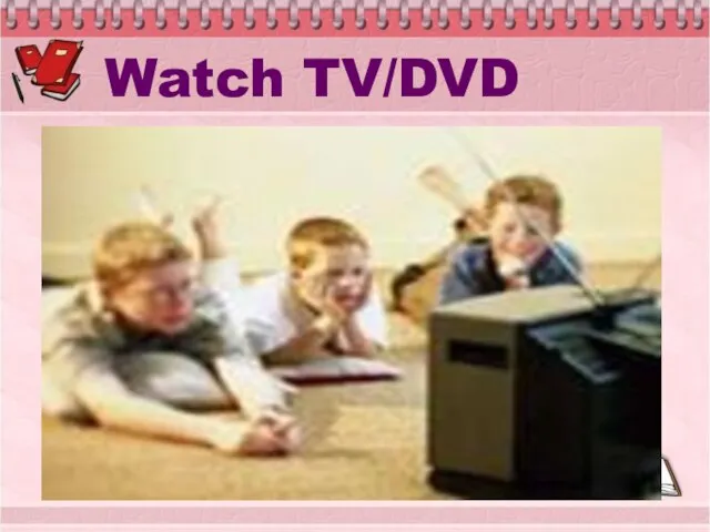 Watch TV/DVD