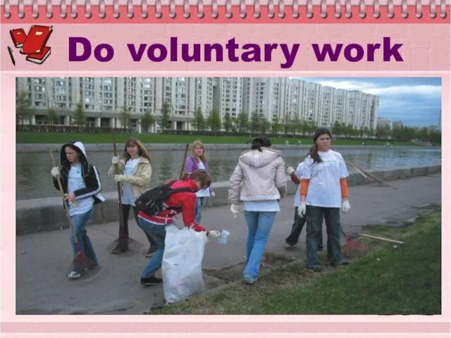 Do voluntary work