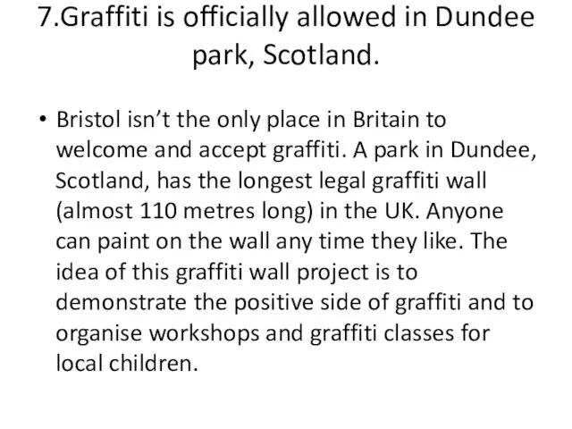 7.Graffiti is officially allowed in Dundee park, Scotland. Bristol isn’t the only