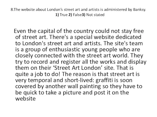 8.The website about London’s street art and artists is administered by Banksy.