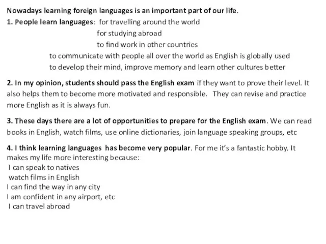 Nowadays learning foreign languages is an important part of our life. 1.