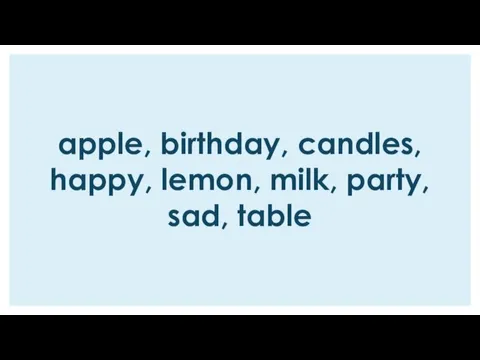 apple, birthday, сandles, happy, lemon, milk, party, sad, table