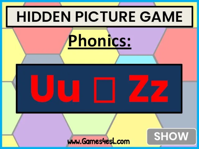 HIDDEN PICTURE GAME www.Games4esl.com Phonics: Uu ? Zz