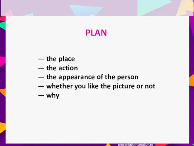 PLAN — the place — the action — the appearance of the
