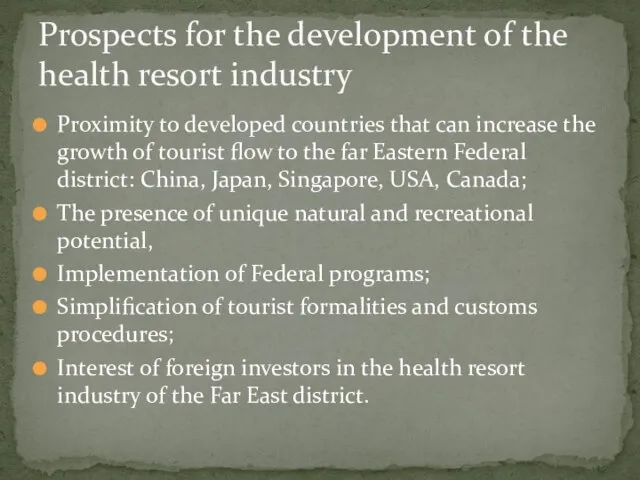 Proximity to developed countries that can increase the growth of tourist flow