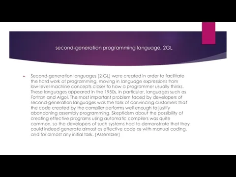 second-generation programming language, 2GL Second-generation languages (2 GL) were created in order