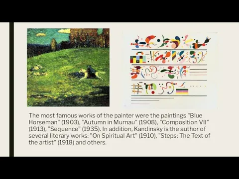 The most famous works of the painter were the paintings "Blue Horseman"