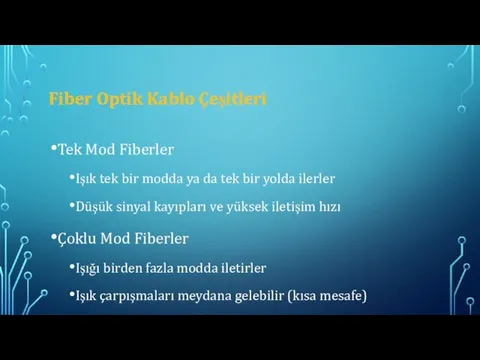 Fiber Optik Kablo Çeşitleri Tek Mod Fiberler Işık tek bir modda ya