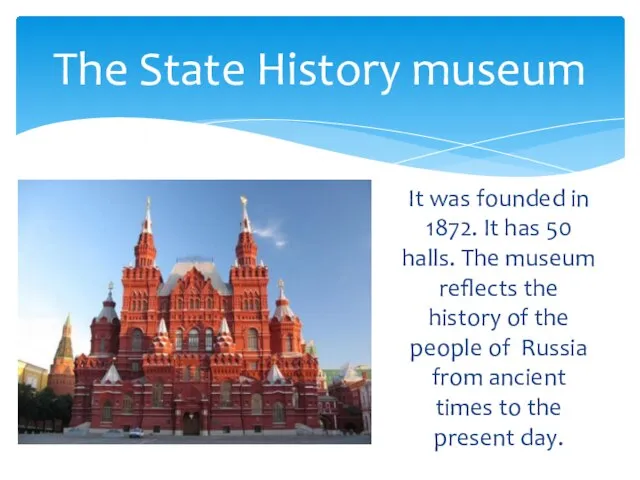 It was founded in 1872. It has 50 halls. The museum reflects