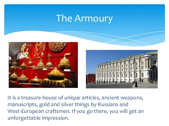 It is a treasure-house of unique articles, ancient weapons, manuscripts, gold and