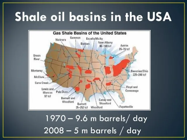 Shale oil basins in the USA 1970 – 9.6 m barrels/ day