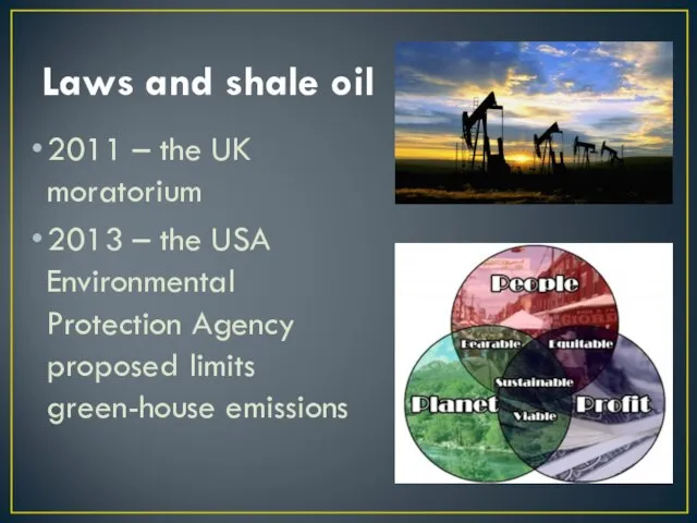 Laws and shale oil 2011 – the UK moratorium 2013 – the