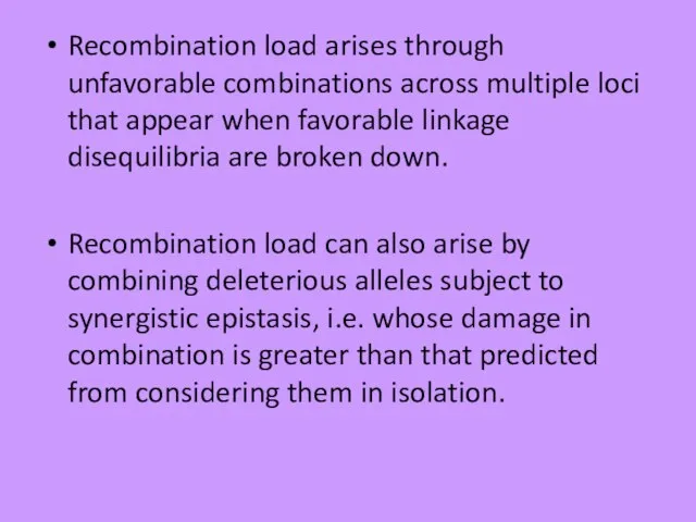 Recombination load arises through unfavorable combinations across multiple loci that appear when