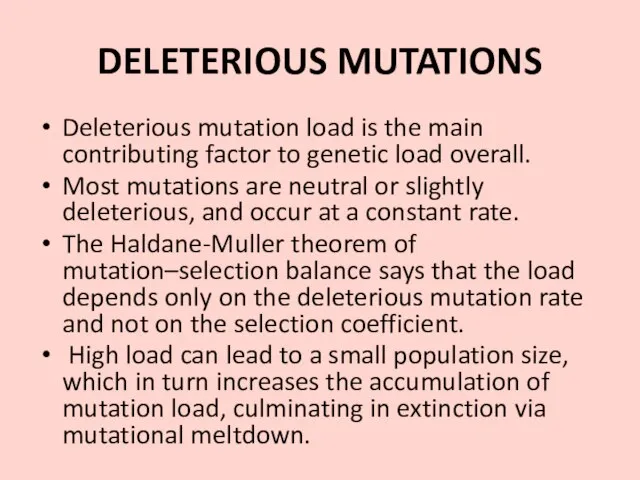 DELETERIOUS MUTATIONS Deleterious mutation load is the main contributing factor to genetic