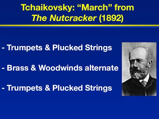 Tchaikovsky: “March” from The Nutcracker (1892) - Trumpets & Plucked Strings -