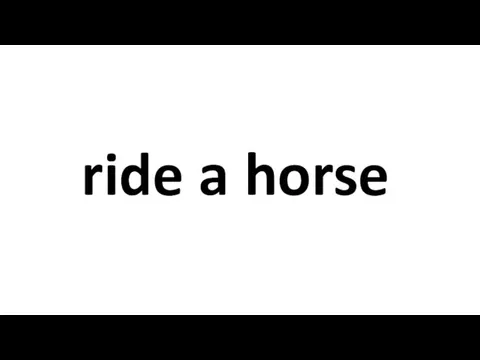 ride a horse