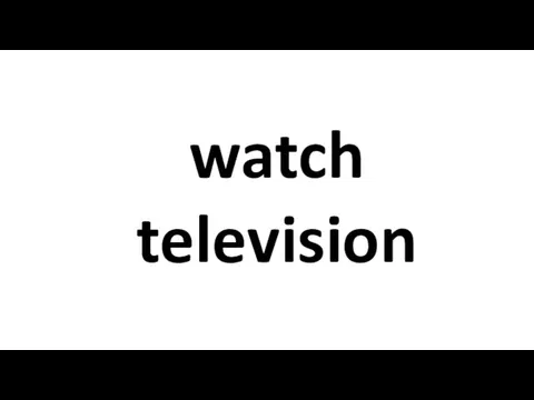 watch television