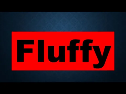 Fluffy