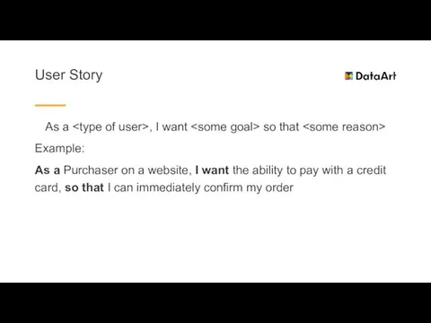 User Story As a , I want so that Example: As a