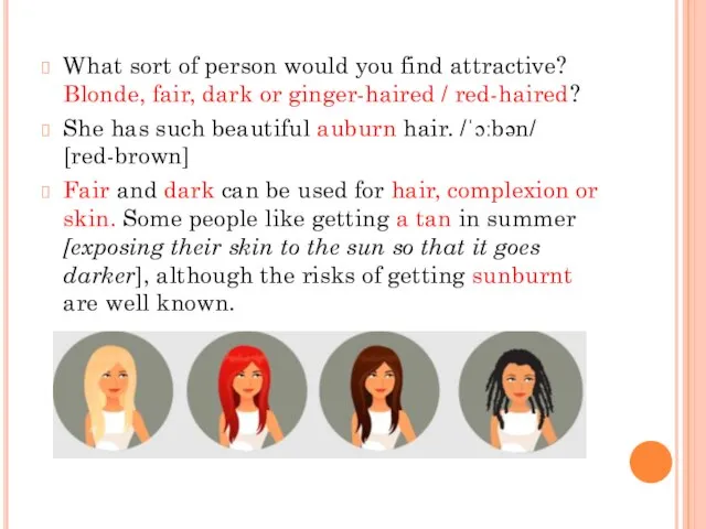 What sort of person would you find attractive? Blonde, fair, dark or