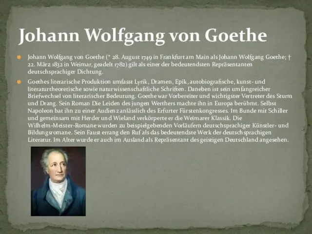 Johann Wolfgang von Goethe (* 28. August 1749 in Frankfurt am Main
