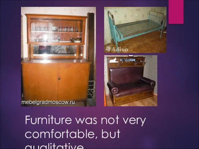 Furniture was not very comfortable, but qualitative.