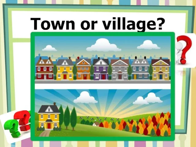 Town or village?