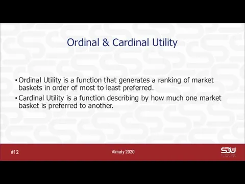 Ordinal & Cardinal Utility Ordinal Utility is a function that generates a