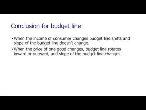 Conclusion for budget line When the income of consumer changes budget line