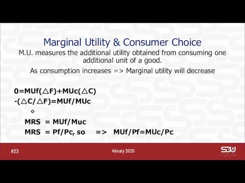 Marginal Utility & Consumer Choice M.U. measures the additional utility obtained from
