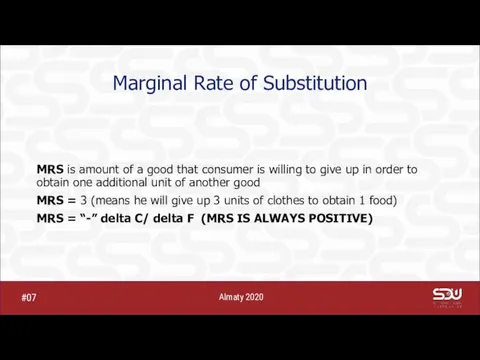 Marginal Rate of Substitution MRS is amount of a good that consumer