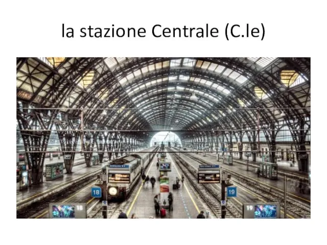 la stazione Centrale (C.le)