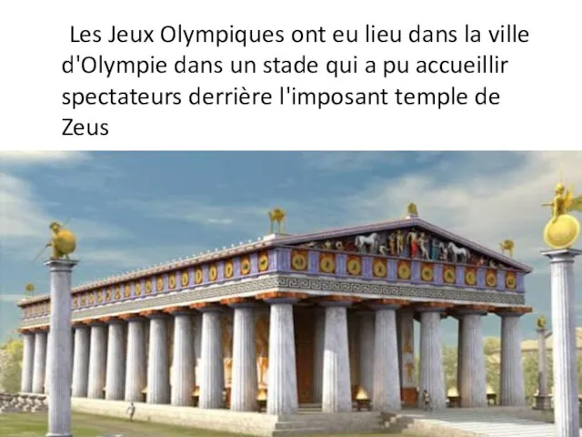 Les Jeux Olympiques ont eu lieu dans la ville d'Olympie dans un