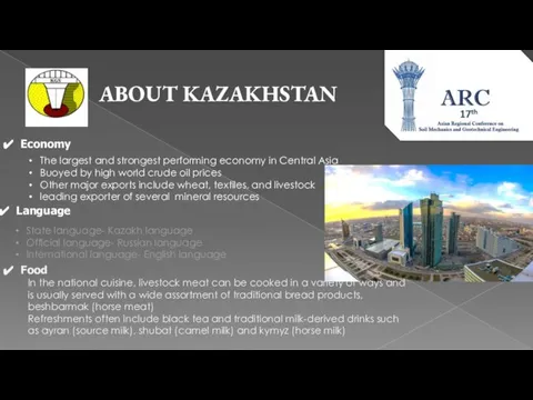 ABOUT KAZAKHSTAN Economy The largest and strongest performing economy in Central Asia