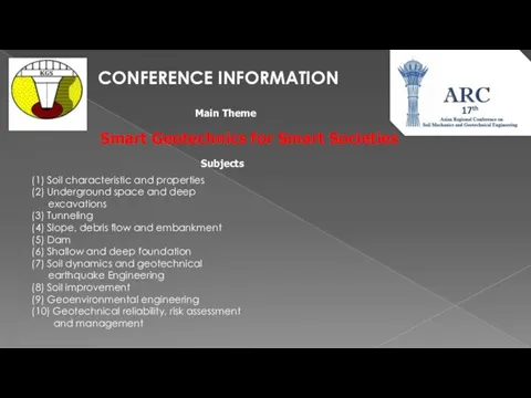 CONFERENCE INFORMATION Main Theme Smart Geotechnics for Smart Societies Subjects (1) Soil