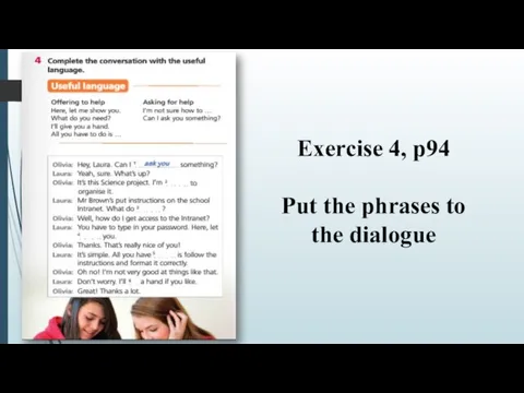 Exercise 4, p94 Put the phrases to the dialogue