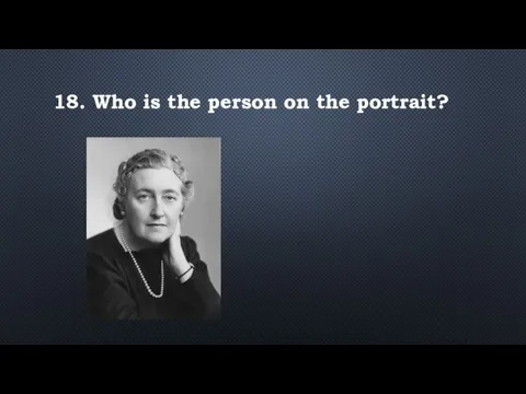 18. Who is the person on the portrait?
