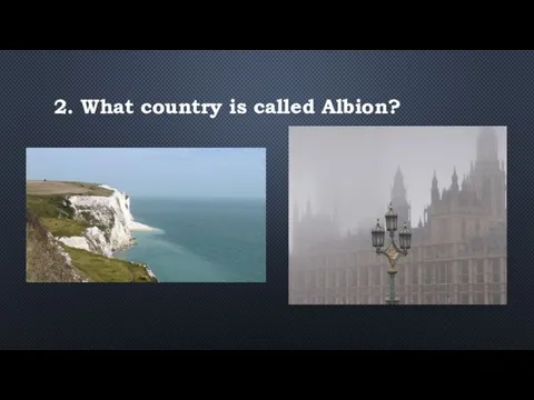 2. What country is called Albion?
