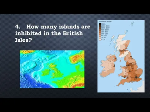 4. How many islands are inhibited in the British Isles?