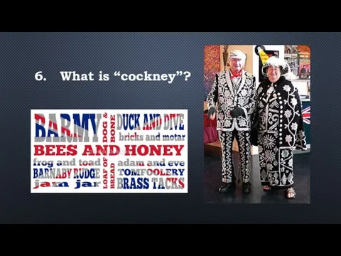 6. What is “cockney”?