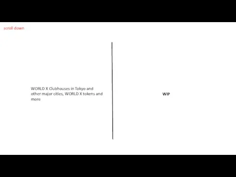 scroll down WIP WORLD X Clubhouses in Tokyo and other major cities,