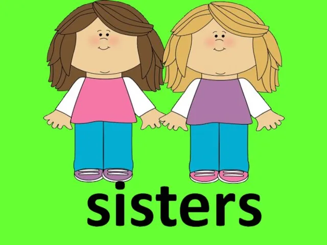 sisters