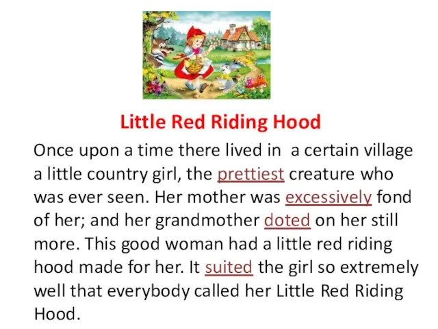 Little Red Riding Hood Once upon a time there lived in a