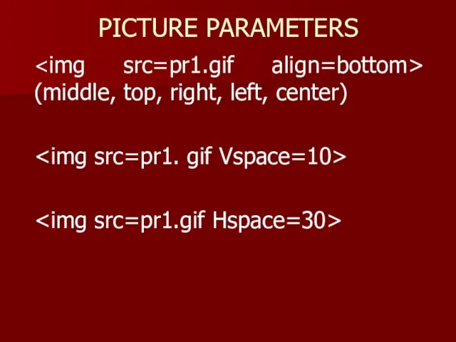 PICTURE PARAMETERS (middle, top, right, left, center)