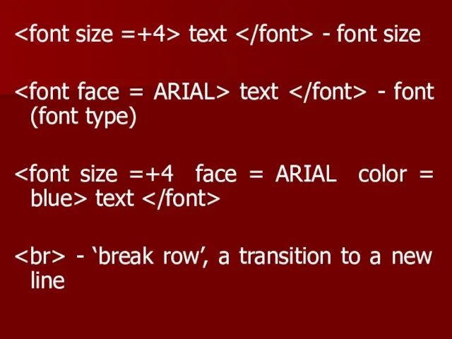 text - font size text - font (font type) text - ‘break